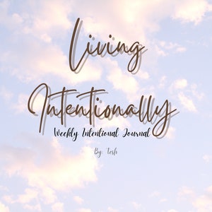 Living Intentionally Weekly Journal (Printable Copy)