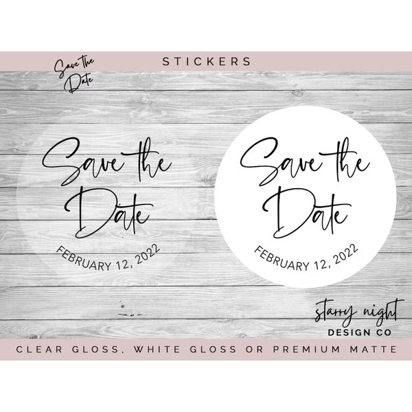 Save the Date Stickers / Labels for Wedding, Birthday, Showers for envelopes, party favors, personalize, Clear, White Gloss or Matte