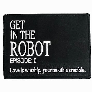 Get in the Robot - Écusson brodé