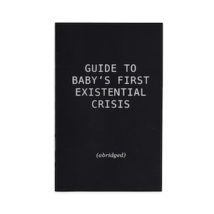 Zine - &quot;Guide to Baby&#39;s First Existential Crisis&quot;