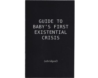 Zine - "Guide to Baby's First Existential Crisis"