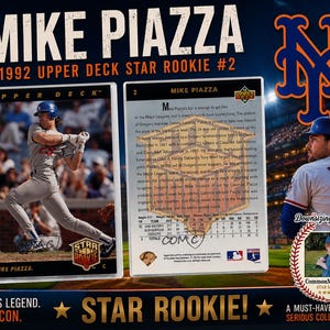 May include: A baseball card featuring Mike Piazza, a 1992 Upper Deck Star Rookie. The card shows Piazza in a Dodgers uniform and includes text that reads "Dodgers Legend. Mets Icon. Star Rookie!" The card is a must-have for serious collectors.