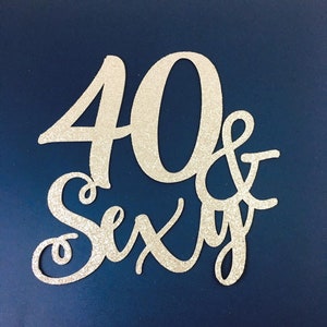 DIGITAL FILE 40 & Sexy Cake Topper SVG