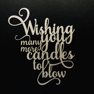 DIGITAL FILE Wishing You Many More Candles Cake Topper SVG
