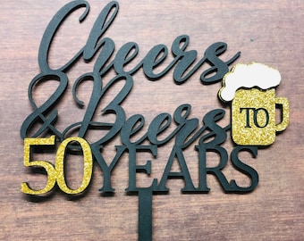 DIGITAL FILE - Cheers and beers to 50 years cake topper