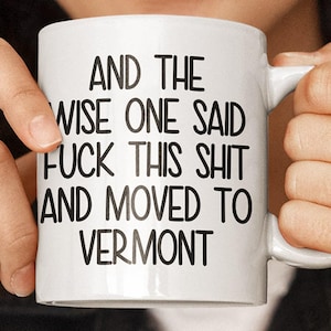 Funny Vermont Moving Gift Mug, Relocation Present for Friends, Moving Away Gift, Moving to Vermont Gift, Vermont Souvenir New State Mug