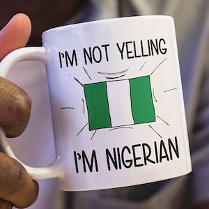 Gift For Nigerian, Funny Nigerian Coffee Mug, Nigeria Gift, Nigerian Flag Nigeria Souvenirs, Nigerian Birthday Gift, Gift For African