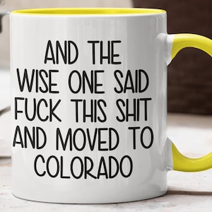 Funny Colorado Moving Gift Mug, Relocation Present for Friends, Moving Away Gift, Moving to Colorado Gift, Colorado Souvenir New State Mug