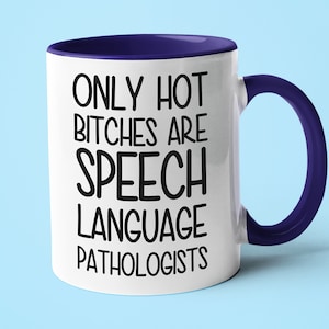 Only Hot Bitches Are Speech Language Pathologists Saying Mug, Speech Language Pathologist Mug, Funny Graduation Gift For Her