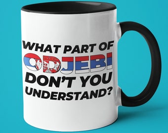 What Part Of Don't You Understand Serbian Mug, Gift For Serbian, Serbian Gift, Serbian Gift Ideas, Serbian Swearing Mug, Serbian Husband