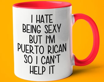 I&#39;m Puerto Rican I Can&#39;t Help It Mug, Funny Gift For Puerto Rican, Puerto Rican Wife Gift, Puerto Rican Husband Gift