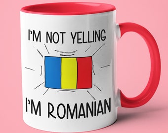I'm Not Yelling I'm Romanian Saying Mug, Gift For Romanian, Romanian Mom Gift, Funny National Mug, Romanian Dad Gift, Romanian Friend Gift