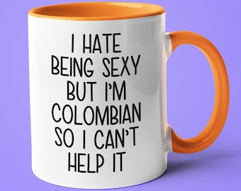 I&#39;m Colombian I Can&#39;t Help It Mug, Funny Gift For Colombian, Colombian Friend Gift, Colombian Wife Gift, Colombian Husband Gift