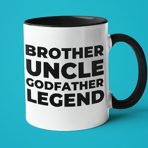 Brother Uncle Godfather Legend Mug, God Father Cup, Gift for Godfather, Uncle Brother Mug, Godfather Present