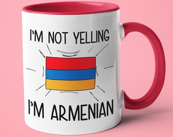 I'm Not Yelling I'm Armenian Mug, Gift For Armenian, Armenia Gift, Funny National Mug, Armenia Flag Mug