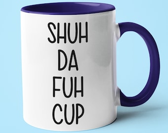 Shuh Duh Fuh Becher, lustige Kaffeetasse, sarkastisches unangemessenes Geschenk für ihn