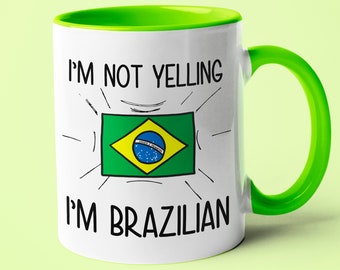 I'm Not Yelling I'm Brazilian Saying Mug, Gift For Brazilian, Brazilian Mom Gift, Funny National Mug, Brazilian Dad Gift, Brazilian Friend