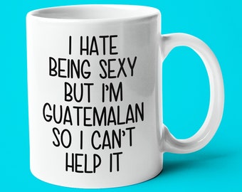 I'm Guatemalan I Can't Help It Mug, Funny Gift For Guatemalan, Guatemalan Friend Gift, Guatemalan Wife Gift, Guatemalan Husband Gift