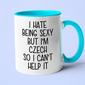I&#39;m Czech I Can&#39;t Help It Mug, Funny Gift For Czech, Czech Friend Gift, Czech Wife Gift, Czech Husband Gift, Funny Czech Mug, Czech Present