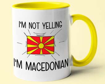 I'm Not Yelling I'm Macedonian Mug, Macedonian Gift Idea, Gift For Macedonian, Macedonian Mom Gift, Macedonian Dad Gift, Macedonian Husband