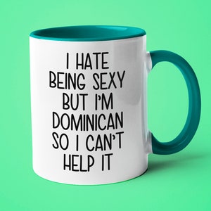I&#39;m Dominican I Can&#39;t Help It Mug, Funny Gift For Dominican, Dominican Friend Gift, Dominican Wife Gift, Dominican  Husband Gift