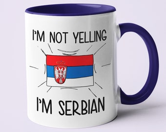 I'm Not Yelling I'm Serbian Mug, Serbian Gift Idea, Gift For Serbian, Serbian Mom Gift, Serbian Dad Gift, Serbian Present, Serbian Flag Mug