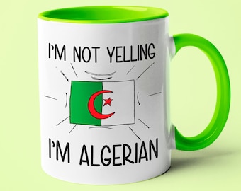 I'm Not Yelling I'm Algerian Mug, Algerian Flag Mug, Gift For Algerian, Algerian Gifts, Funny National Mug, Algerian Gift Ideas