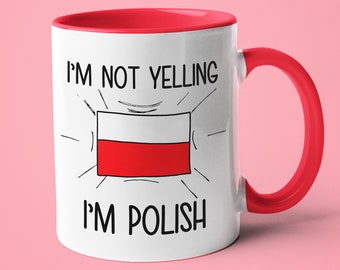 I'm Not Yelling I'm Polish Mug, Polish Gift Idea, Gift For Polish, Present For Polish, Polish Mom Gift, Polish Dad Gift, Polska Gift