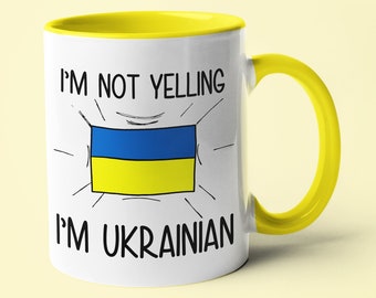 I'm Not Yelling I'm Ukrainian Mug, Ukrainian Gift Idea, Gift For Ukrainian, Ukrainian Mom Gift, Ukrainian Dad Gift, Ukrainian Flag Mug