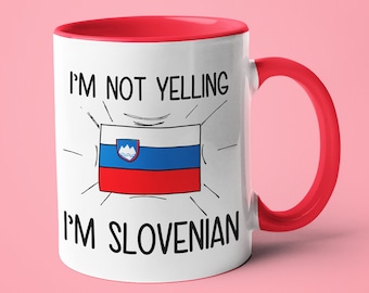 I'm Not Yelling I'm Slovenian Mug, Slovenian Gift Idea, Gift For Slovenian, Slovenian Mom Gift, Slovenian Dad Gift, Slovenian Flag Mug
