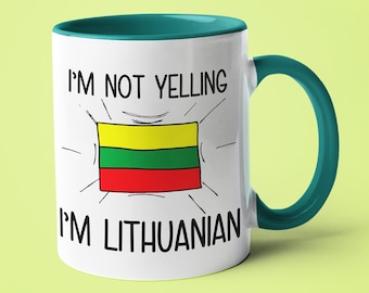 I'm Not Yelling I'm Lithuanian Mug, Lithuanian Gift Idea, Gift For Lithuanian, Lithuanian Gift, Lithuanian Mom Gift, Lithuanian Dad Gift