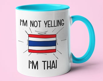 I'm Not Yelling I'm Thai Mug, Thai Gift Idea, Gift For Thai, Thai Mom Gift, Thai Dad Gift, Thai Flag Mug, Thai Mug, Thailand Gift