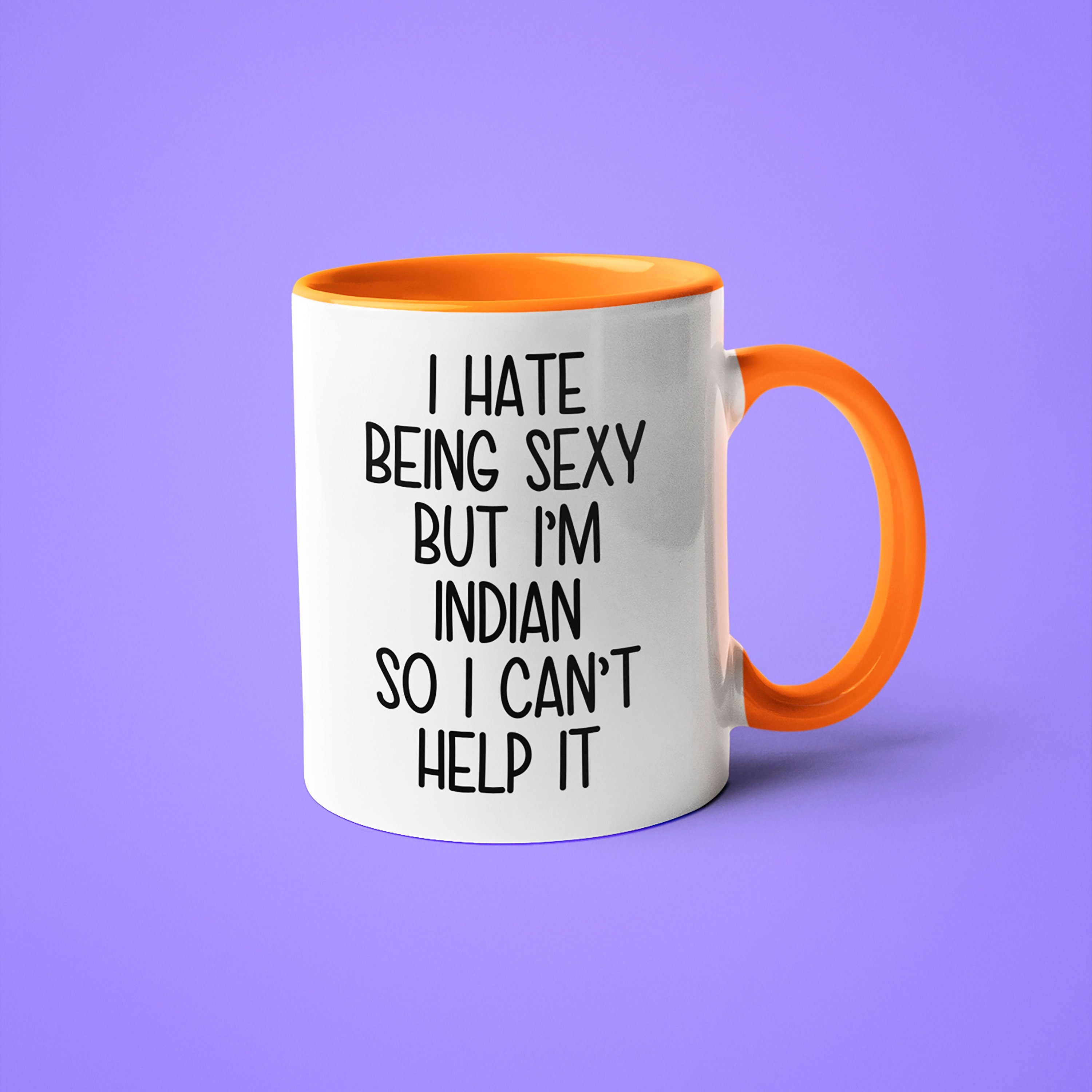 I'm Indian I Can't Help It Mug, Funny Gift For Indian, Indian Friend Gift, Indian Wife Gift, Indian Husband Gift, Funny Indian Mug