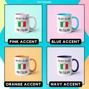 May include: Four white coffee mugs with different colored accents. Each mug has the text "I'm not yelling, I'm Italian" and a drawing of the Italian flag. The accent colors are pink, blue, orange, and navy.