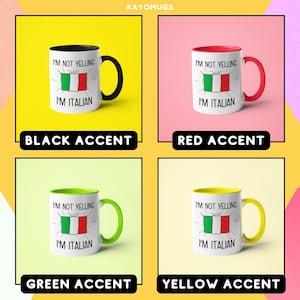 May include: Four white coffee mugs with different colored rims. Each mug has the text "I'm not yelling, I'm Italian" and a drawing of the Italian flag. The mugs have black, red, green, and yellow rims.