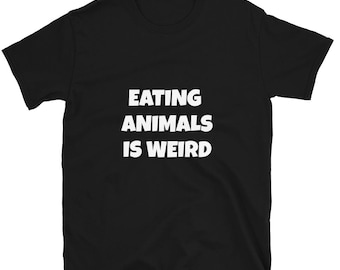 Camiseta vegana "Comer animales es raro" - Regalo activista