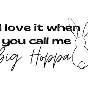 I love it when you call me big hoppa Easter png