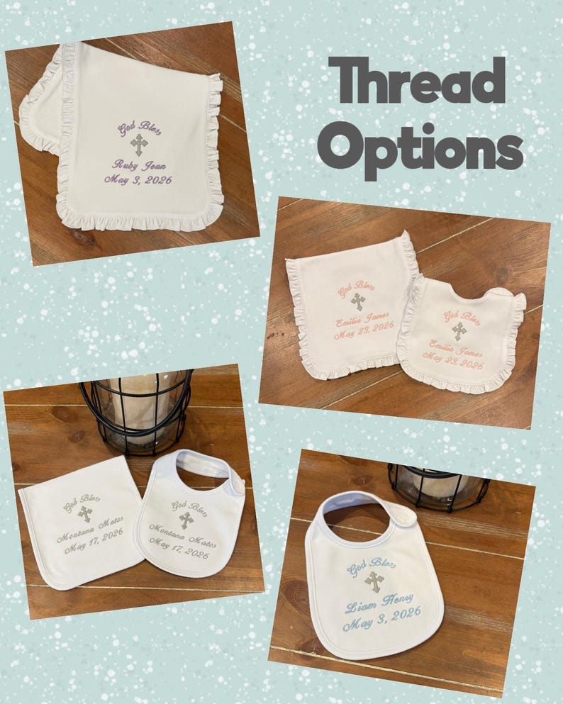 May include: White baby bibs and burp cloths with embroidered text and cross designs. The text includes names and dates, with options for thread colours. The image also displays the text "Thread Options".