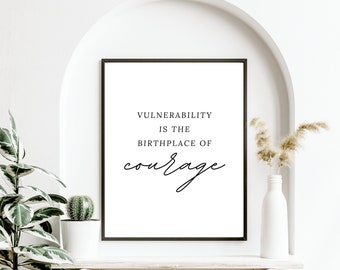 Vulnerability is the birthplace of courage | Quote Print | Positive Wall Art | Digital Download | Printable Wall Art | Home Decor |Self Love