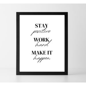 Stay Positive Work Hard Make It Happen Text Poster Office Decor ...