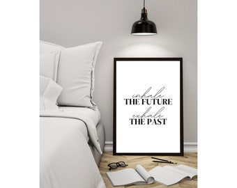 Inhale The Future Exhale The Past | Typography Print | Inhale Exhale Print | Aesthetic Wall Art | Zen Wall Art | Boho Wall Art | Calm Art