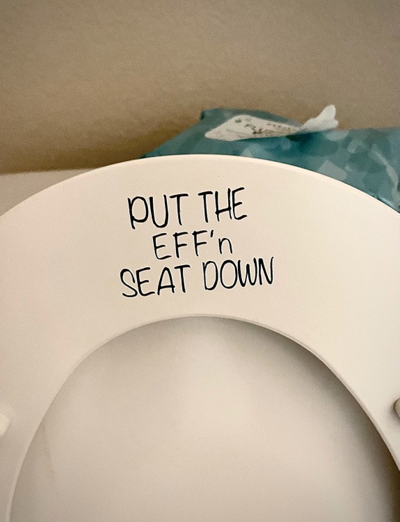 Put the Eff'n Seat Down Decal set of 2 Etsy