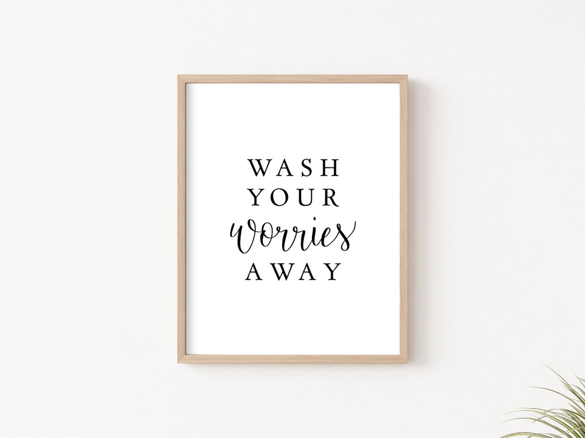 Wash Your Worries Away Druckbare Wandkunst Home Dekor Print | Etsy