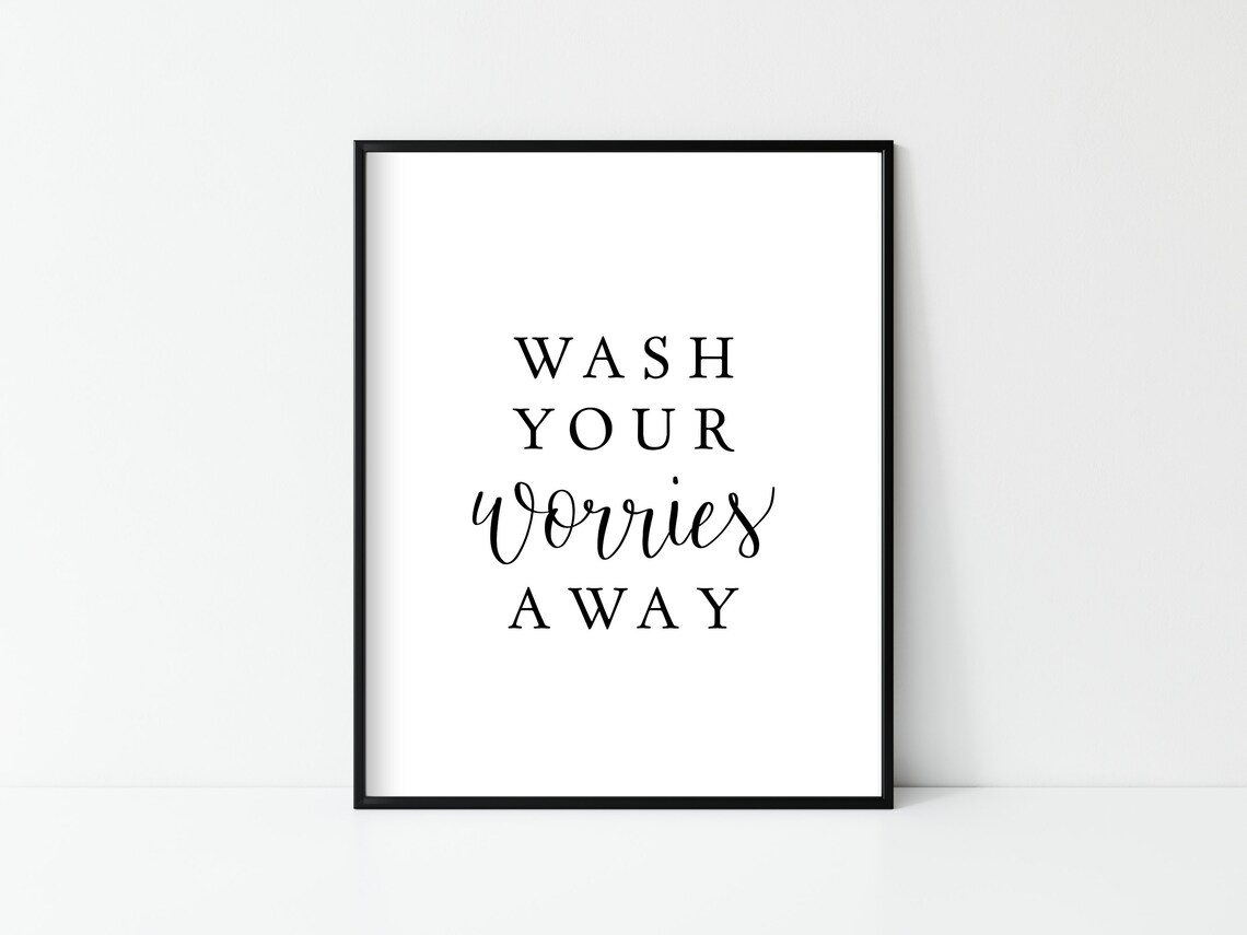 Wash Your Worries Away Druckbare Wandkunst Home Dekor Print | Etsy