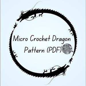 May include: Black and white silhouette of a dragon curled into a circle. The text "Micro Crochet Dragon Pattern (PDF)" is in the center of the circle. A small image of a ball of yarn is to the right of the text.