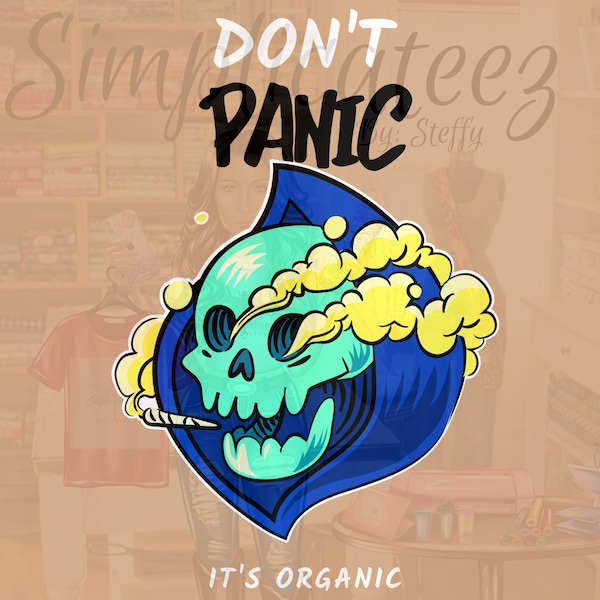 Dont Panic its Organic 18x18 PNG/Sublimation/Digital Design