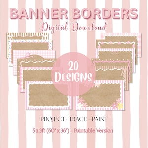 May include: A digital download graphic featuring 20 banner border designs. The banners have pink and brown accents, with text that reads "BANNER BORDERS Digital Download" and "PROJECT - TRACE - PAINT". The image is 60" x 36".
