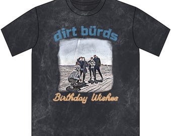 Dirt Bürds „Birthday Wishes“ Album Cover Vintage Band Tee