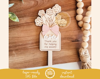 Mother's Day Plant Stake Laser File, Plant Stake SVG, Bloom Mom Plant Stake SVG, Engraved Plant Stake SVG, Mother's Day Laser File