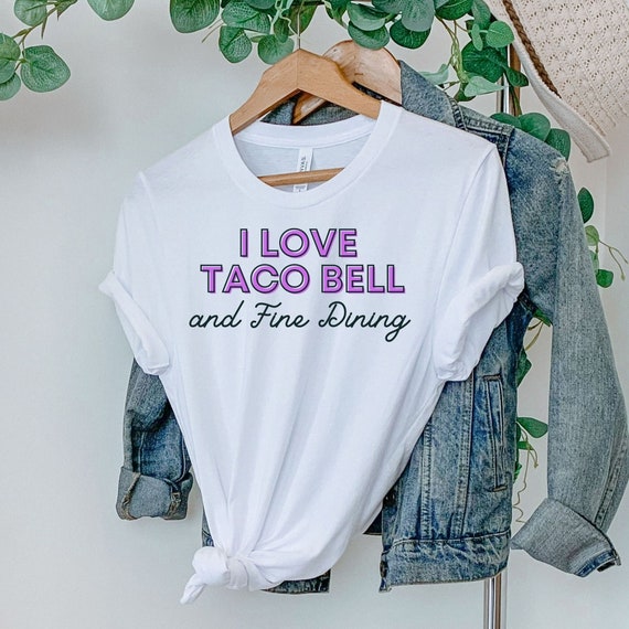 i love taco bell shirt